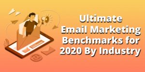 Ultimate Email Marketing Benchmarks By Industry