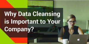 Data Cleaning Importance And Benefits