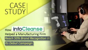 how-infocleanse-helped-a-manufacturing-firm-reach-50-per-cent-brand-recognition