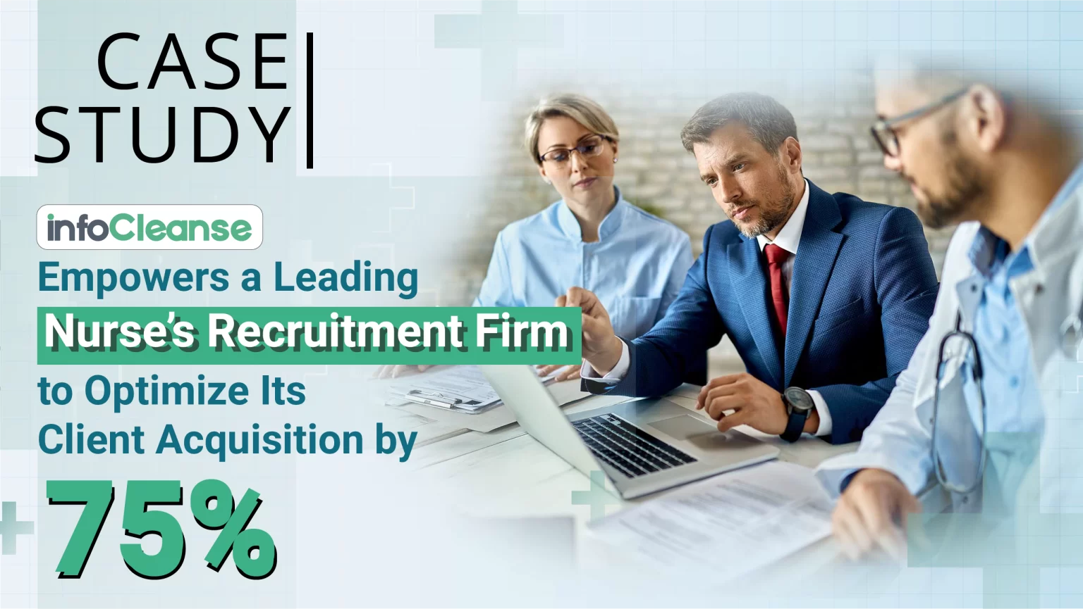 InfoCleanse-Empowers-a-leading-nurses-recruitment-firm-to-optimize-its-client-acquisition-by-75