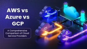 AWS vs Azure vs GCP: A Comprehensive Comparison of Cloud Service Providers