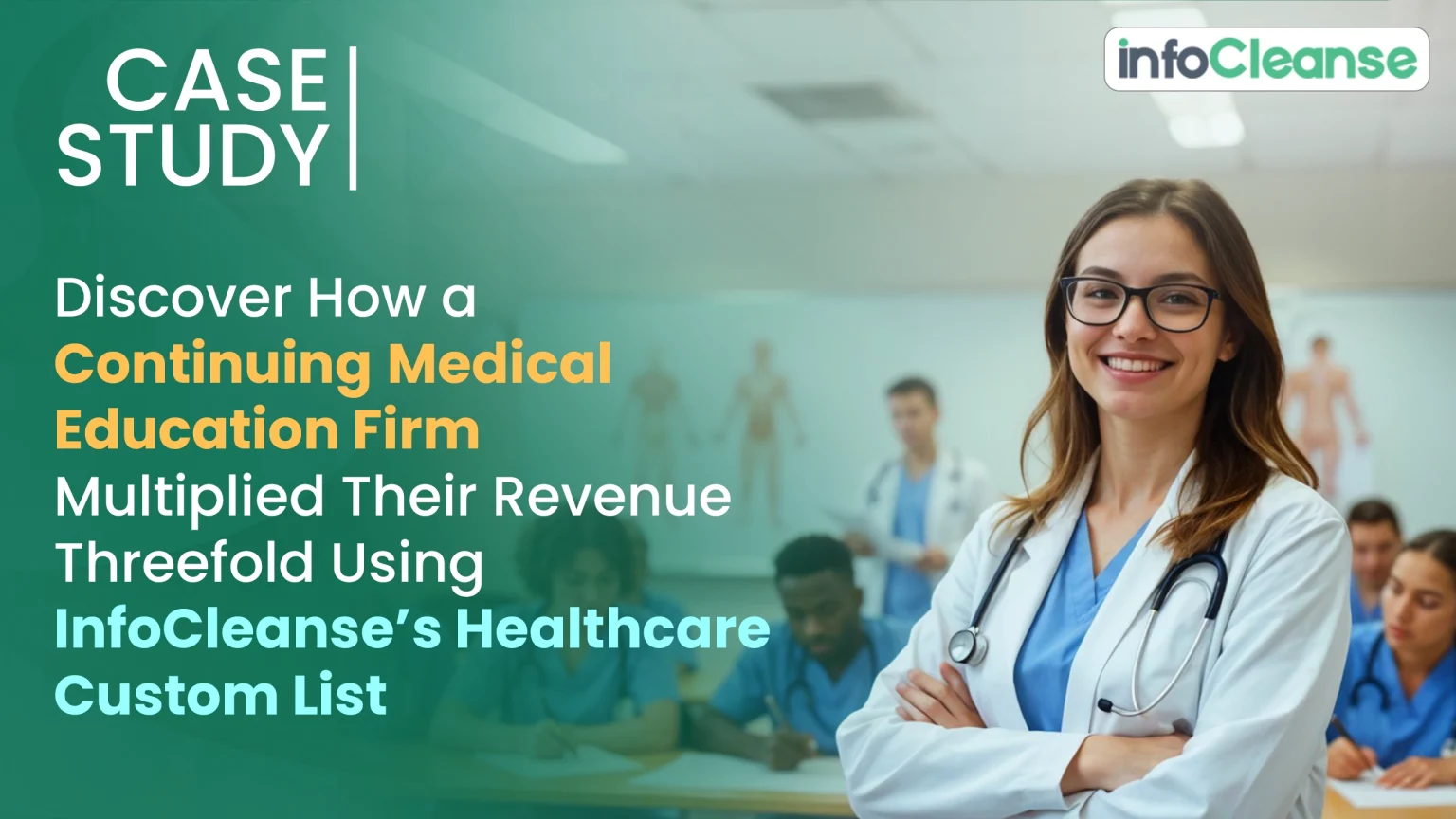 Discover-How-a-Continuing-Medical-Education-Firm-Multiplied-Their-Revenue-Threefold-Using-InfoCleanses-Healthcare-Custom-List